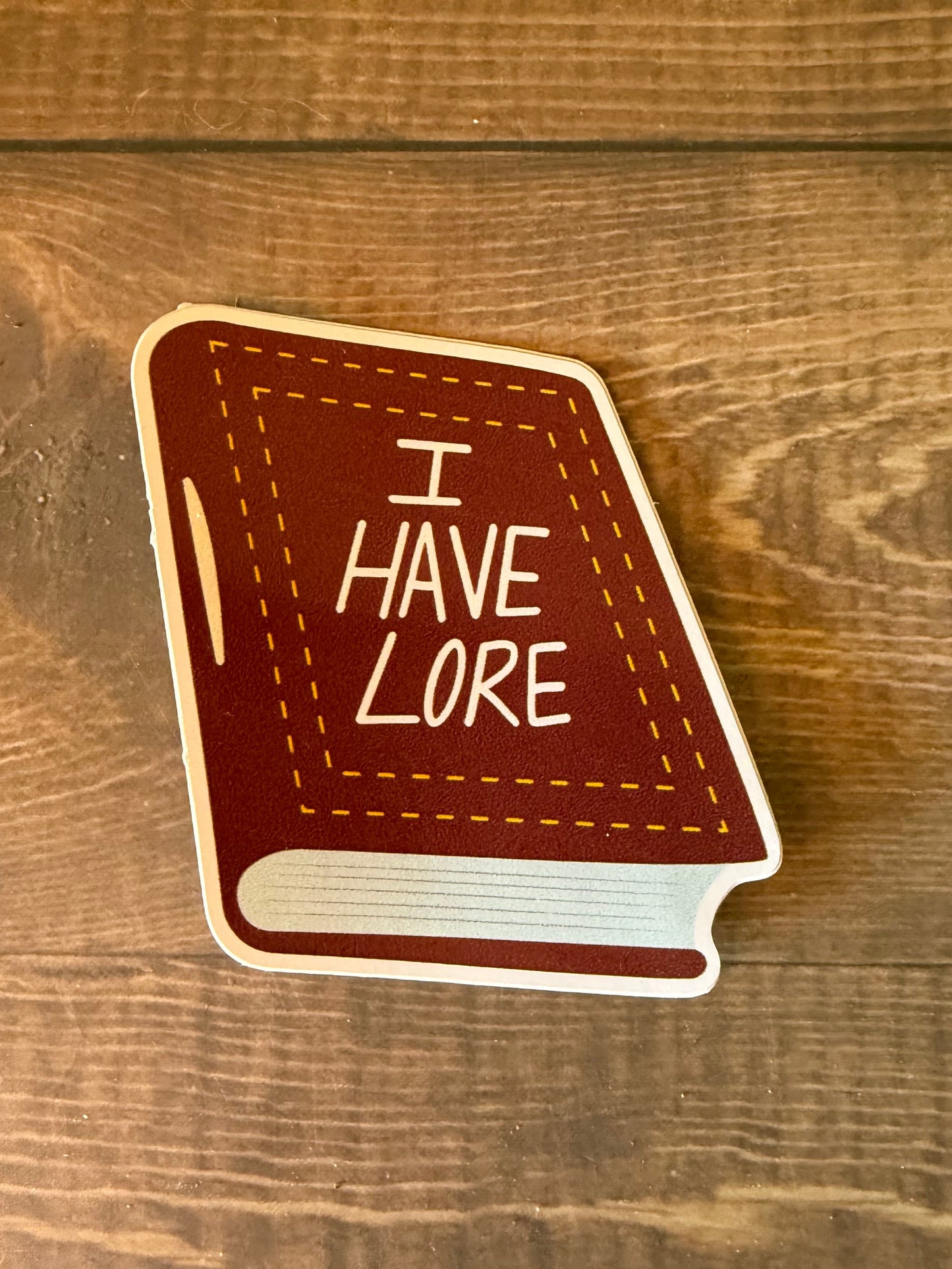 I Have Lore Sticker