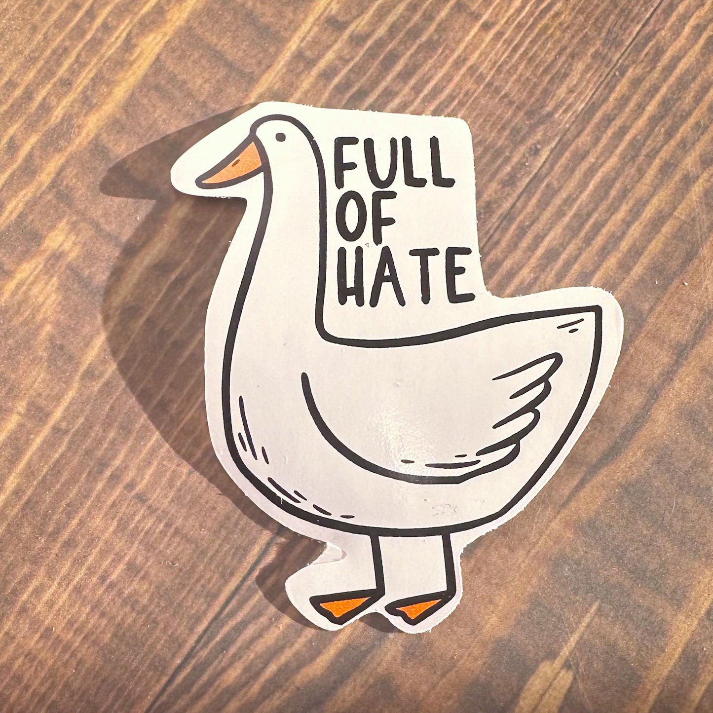 Full of Hate Goose Sticker