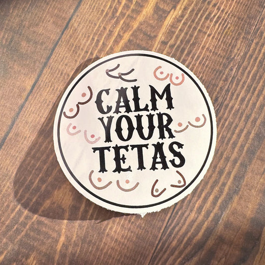 Calm Your Tetas Sticker