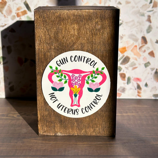 Gun Control Not Uterus Control Sticker