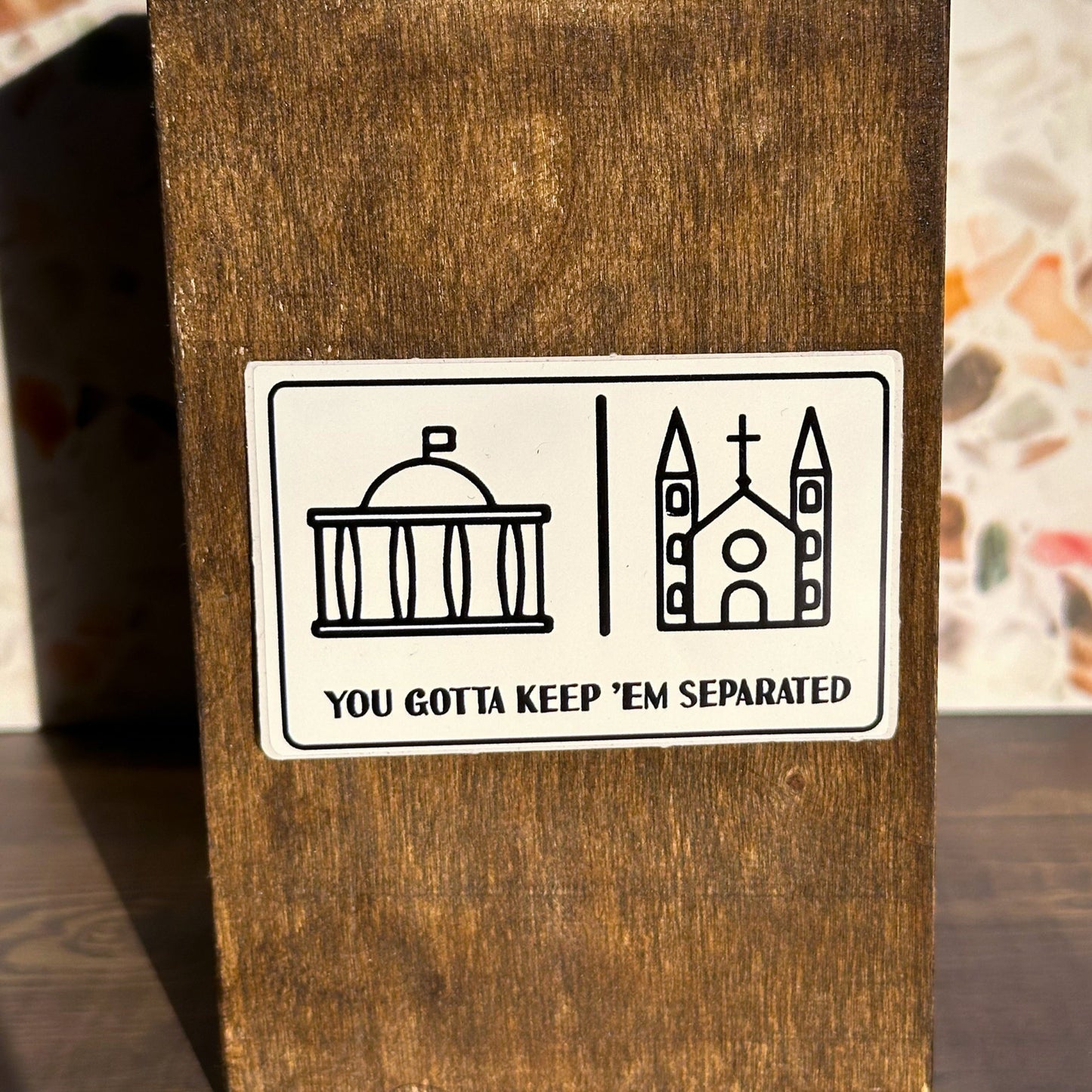 You Gotta Keep 'Em Separated Sticker