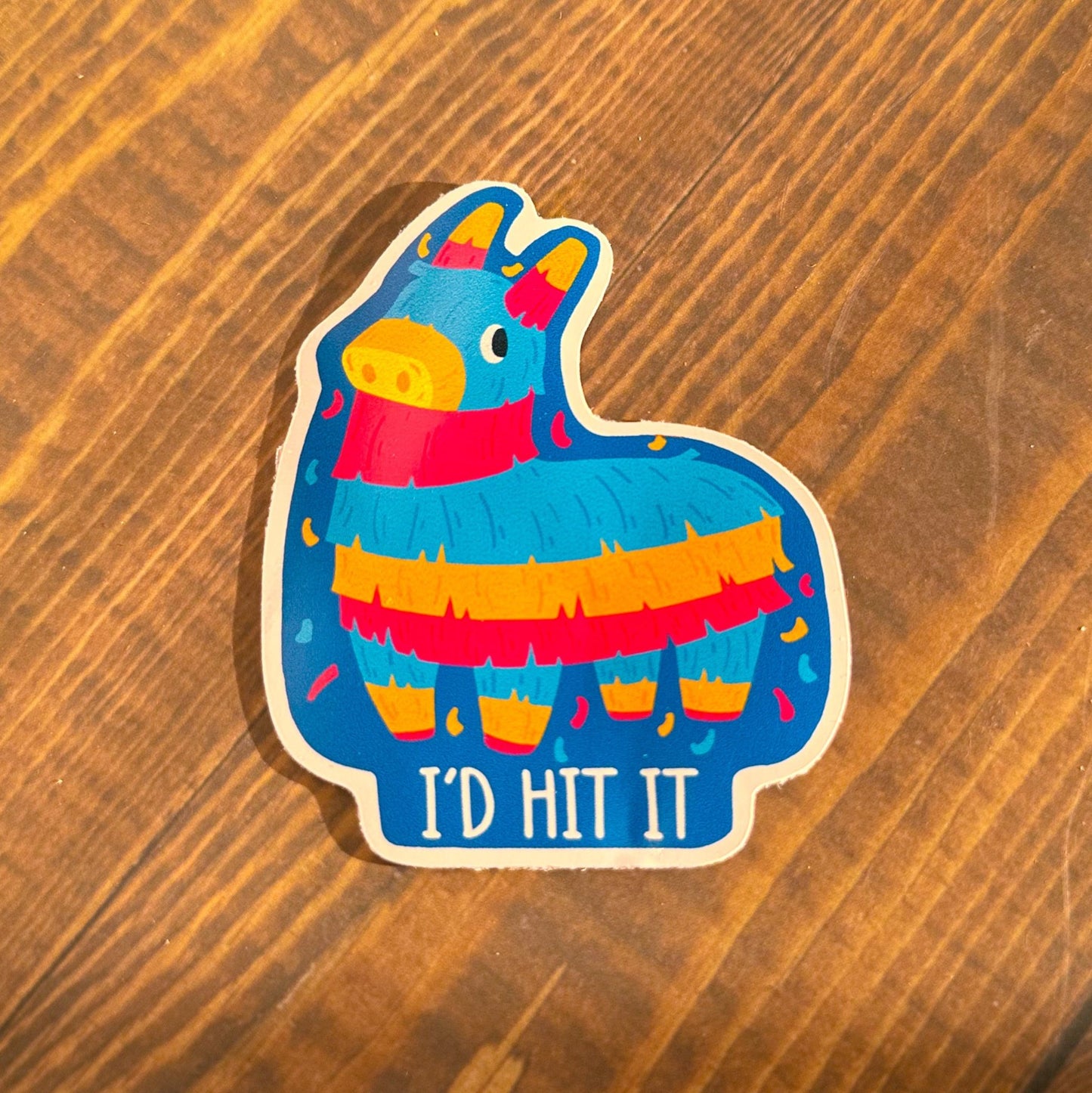 I'd Hit It (Piñata) Sticker