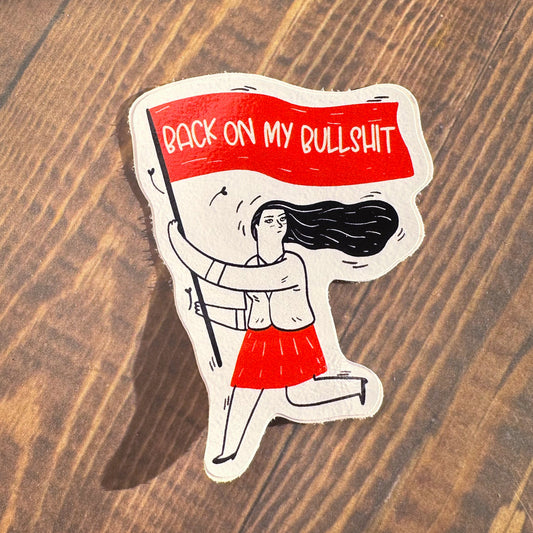 Back on my Bullshit Sticker