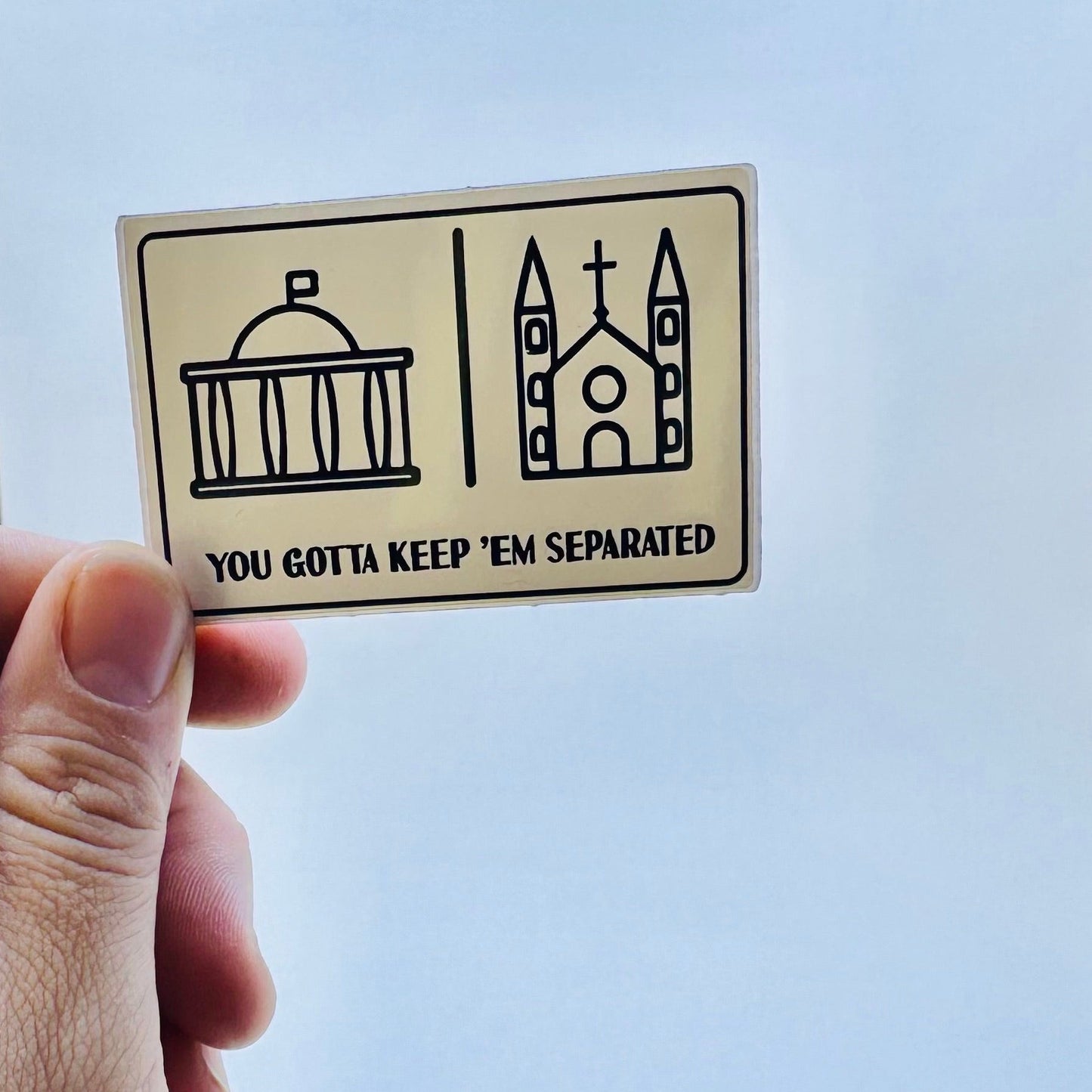 You Gotta Keep 'Em Separated Sticker