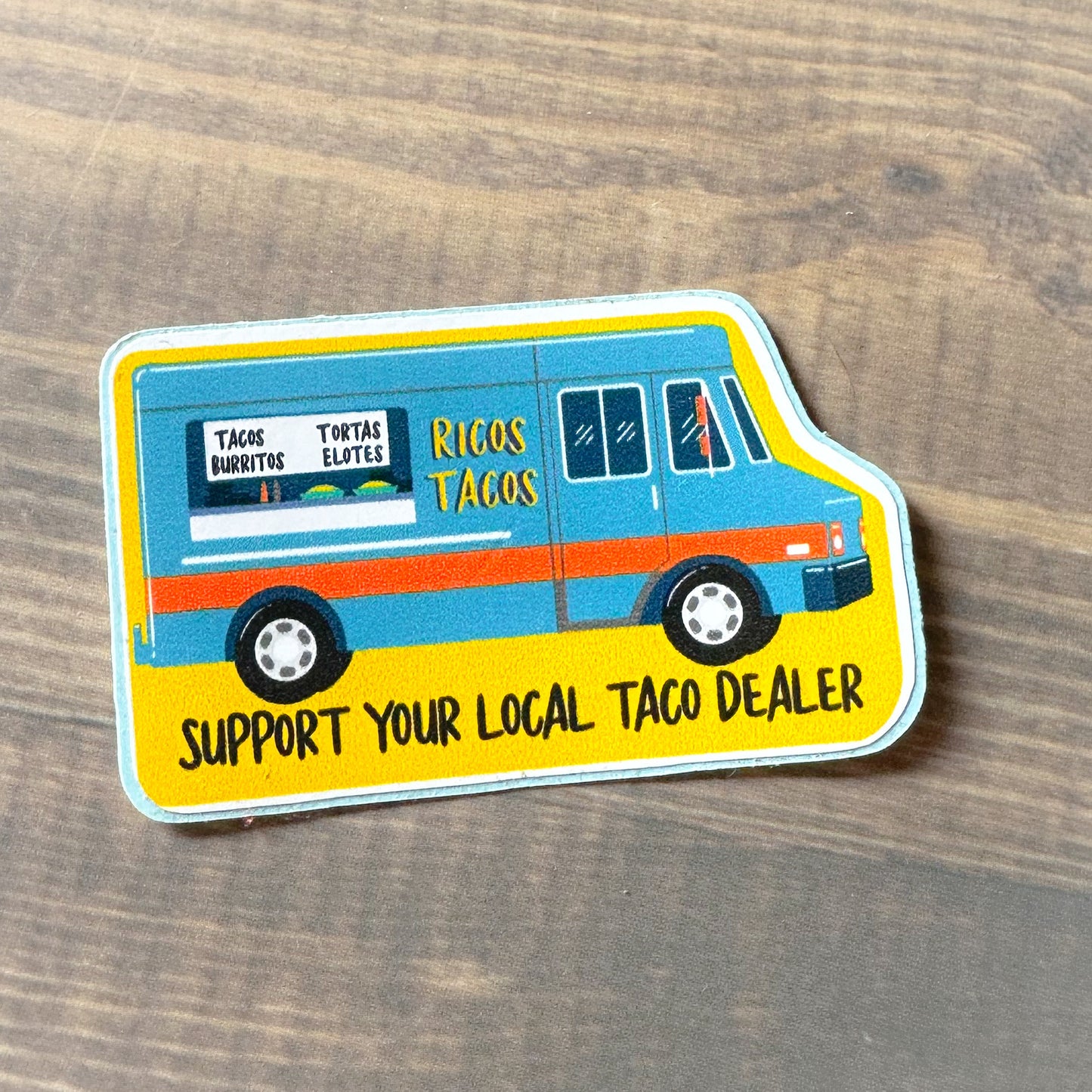 Support Your Local Taco Dealer Sticker