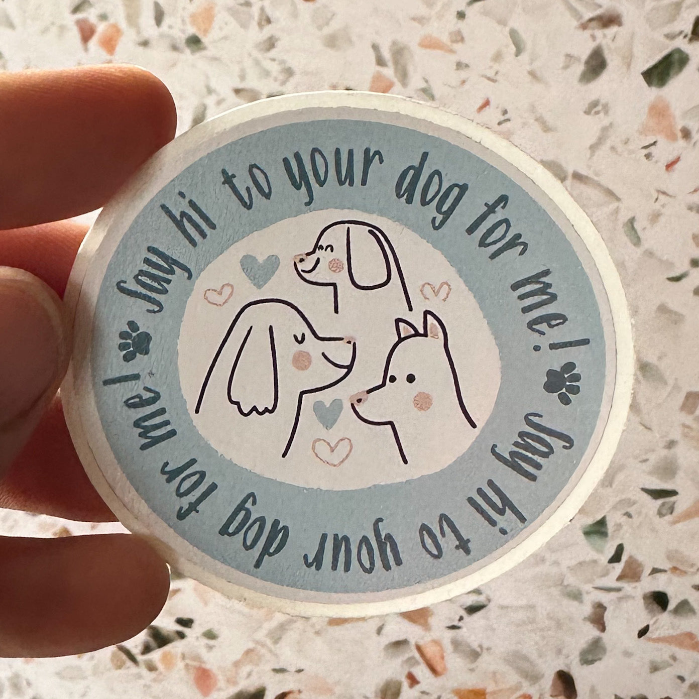 Say Hi to your Dog for Me Sticker and Bumper Sticker