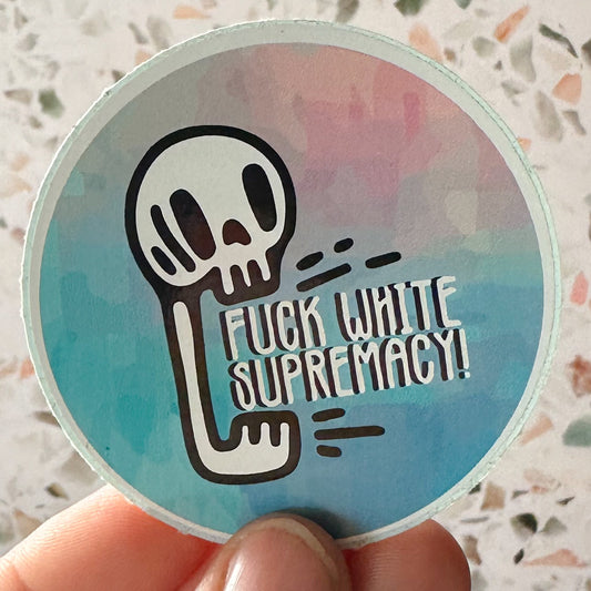 Fuck White Supremacy Sticker