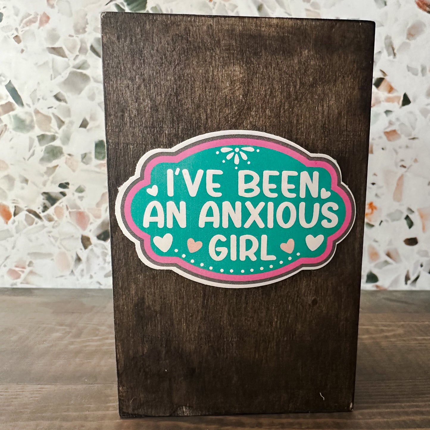 I've Been an Anxious Girl Sticker