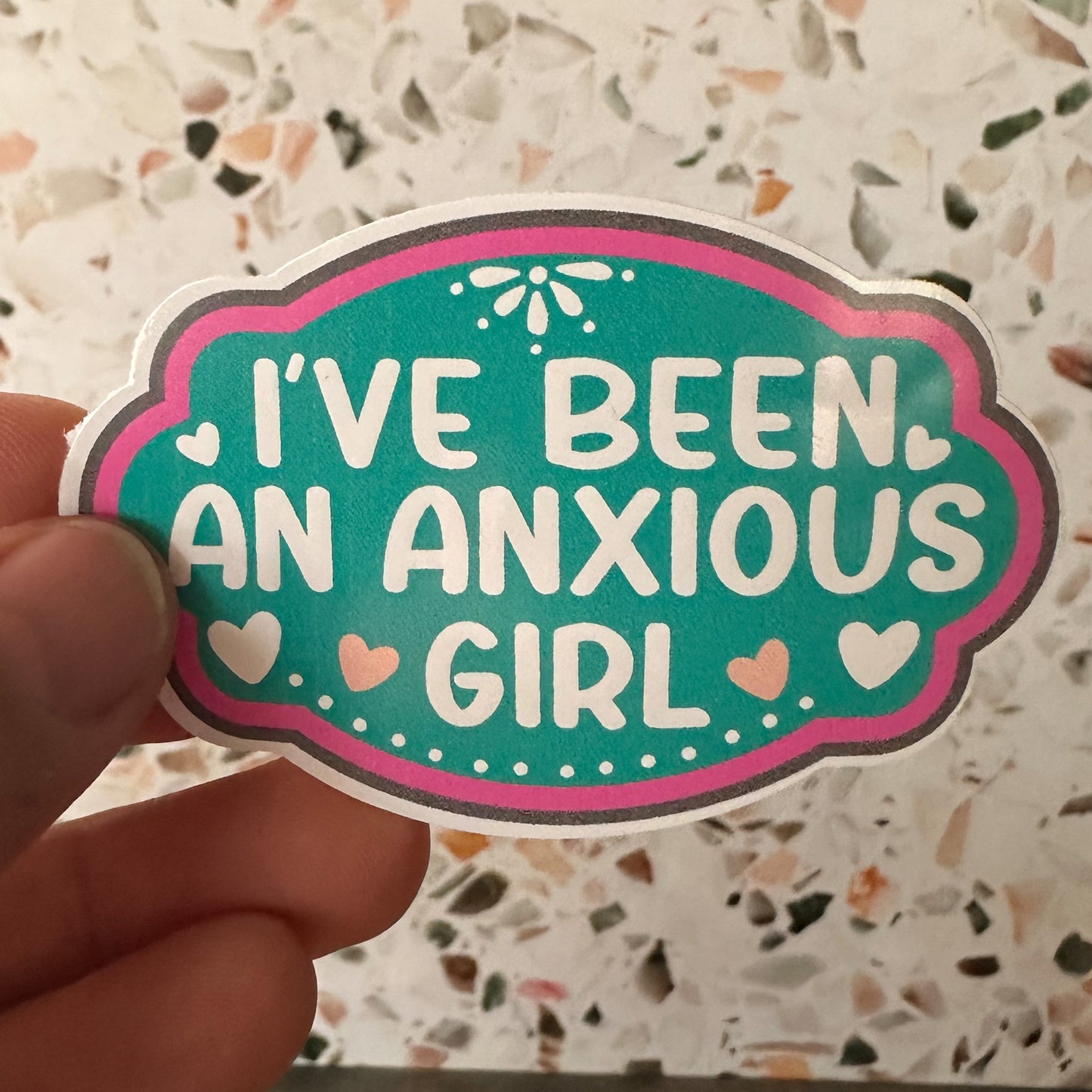 I've Been an Anxious Girl Sticker