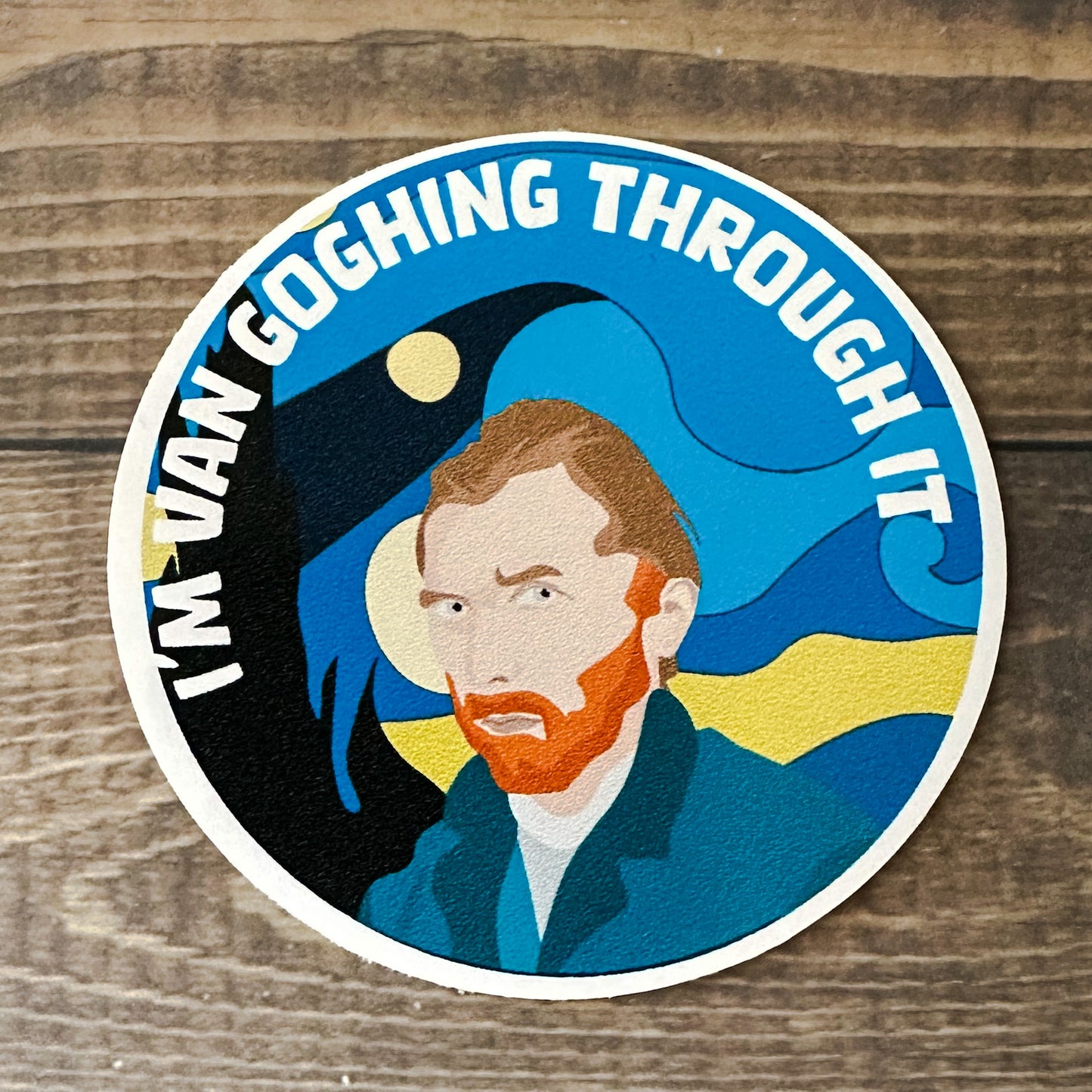 I'm Van Goghing Through It Sticker