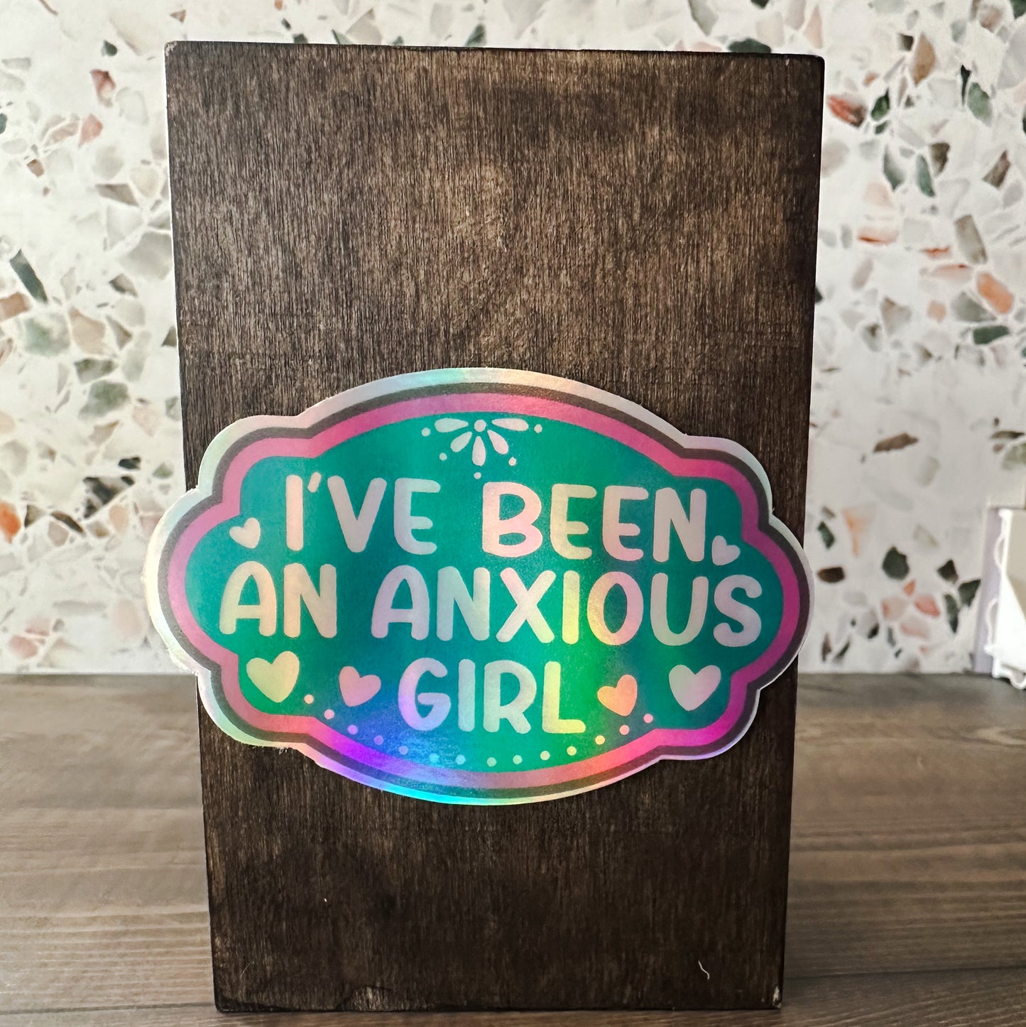 I've Been an Anxious Girl Sticker