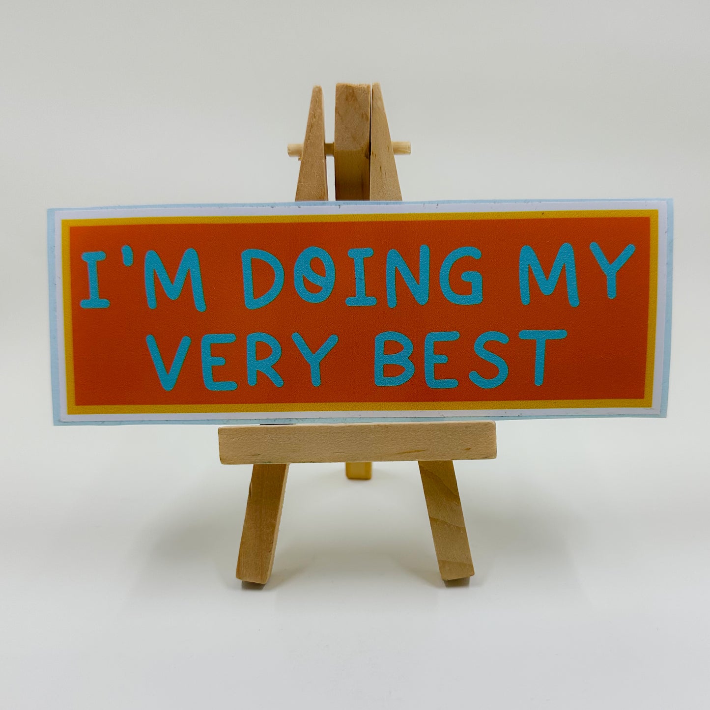 Doing my Best Bumper Sticker