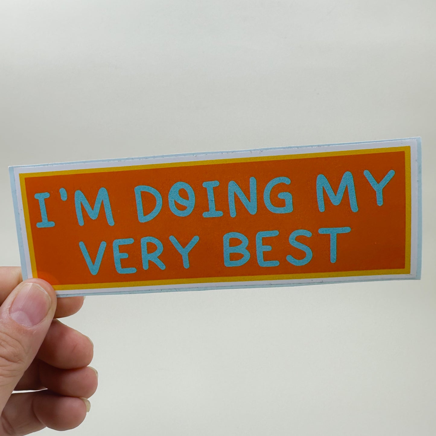 Doing my Best Bumper Sticker