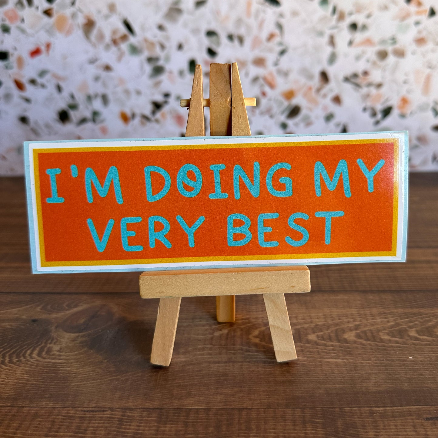 Doing my Best Bumper Sticker