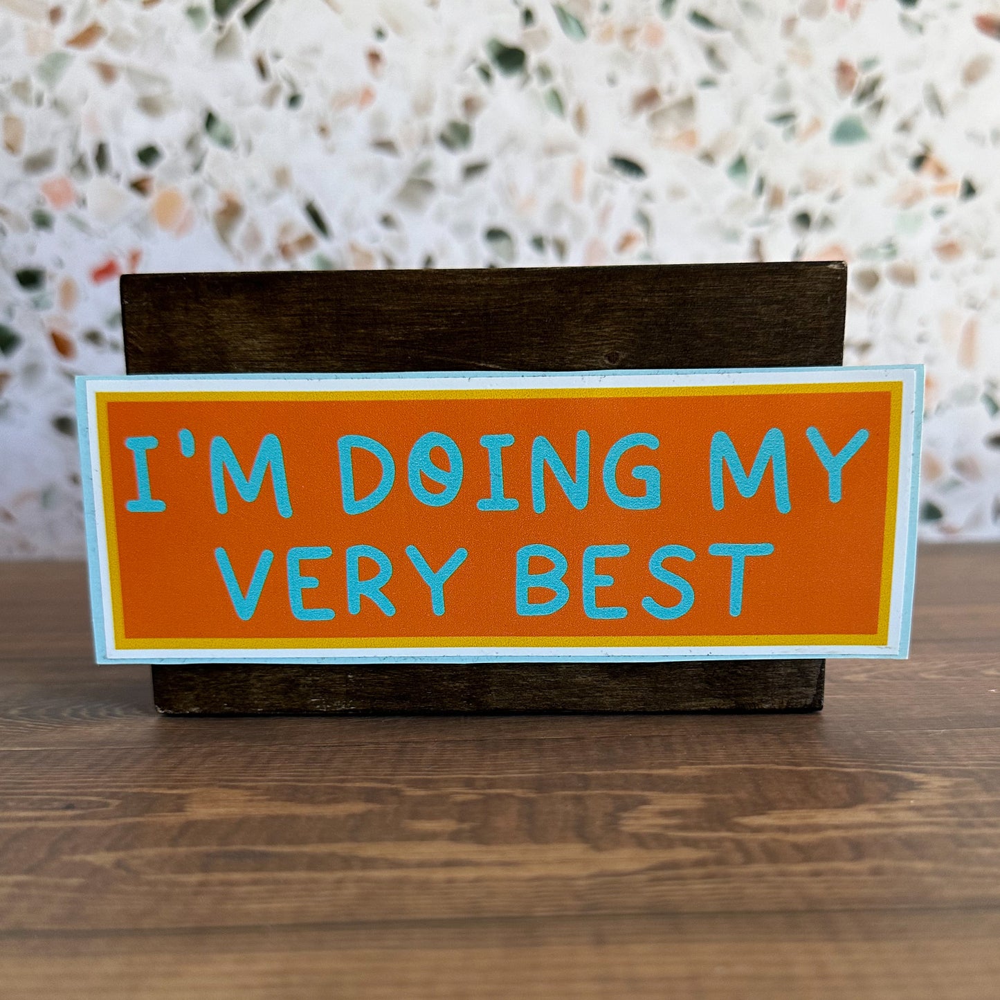 Doing my Best Bumper Sticker
