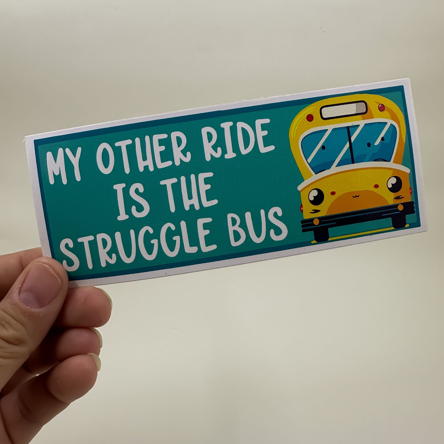 My Other Ride is the Struggle Bus Bumper Sticker