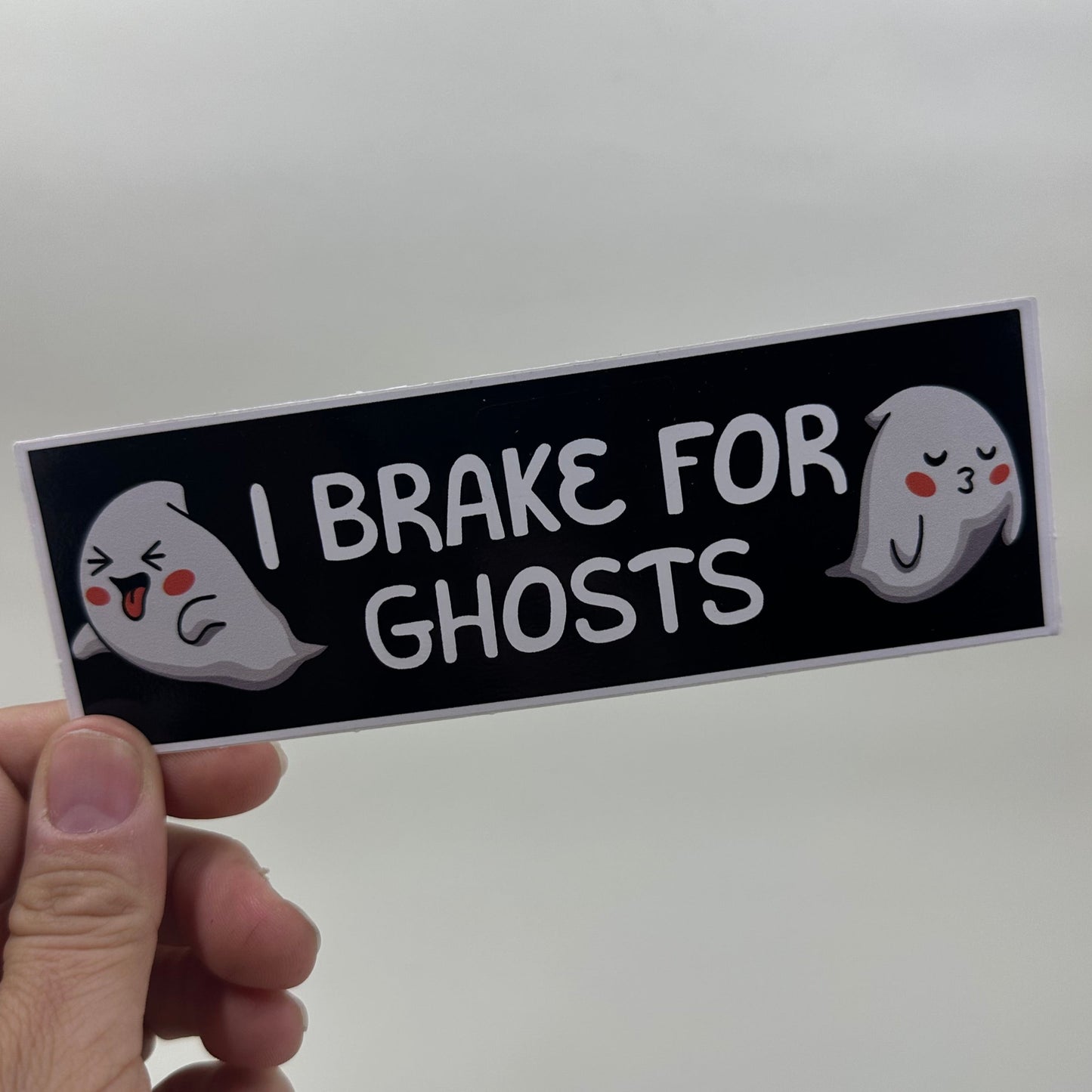 I Break for Ghosts Bumper Sticker