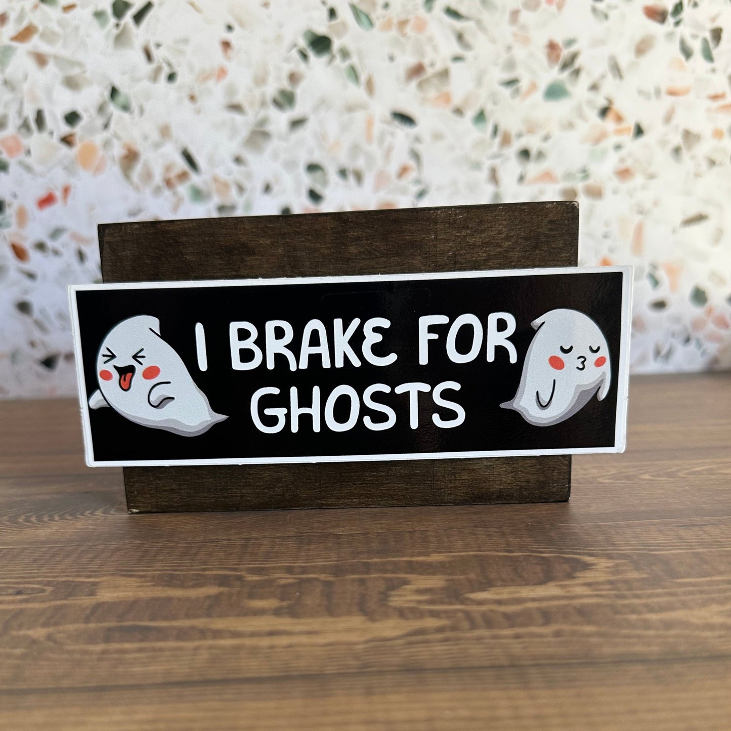 I Break for Ghosts Bumper Sticker