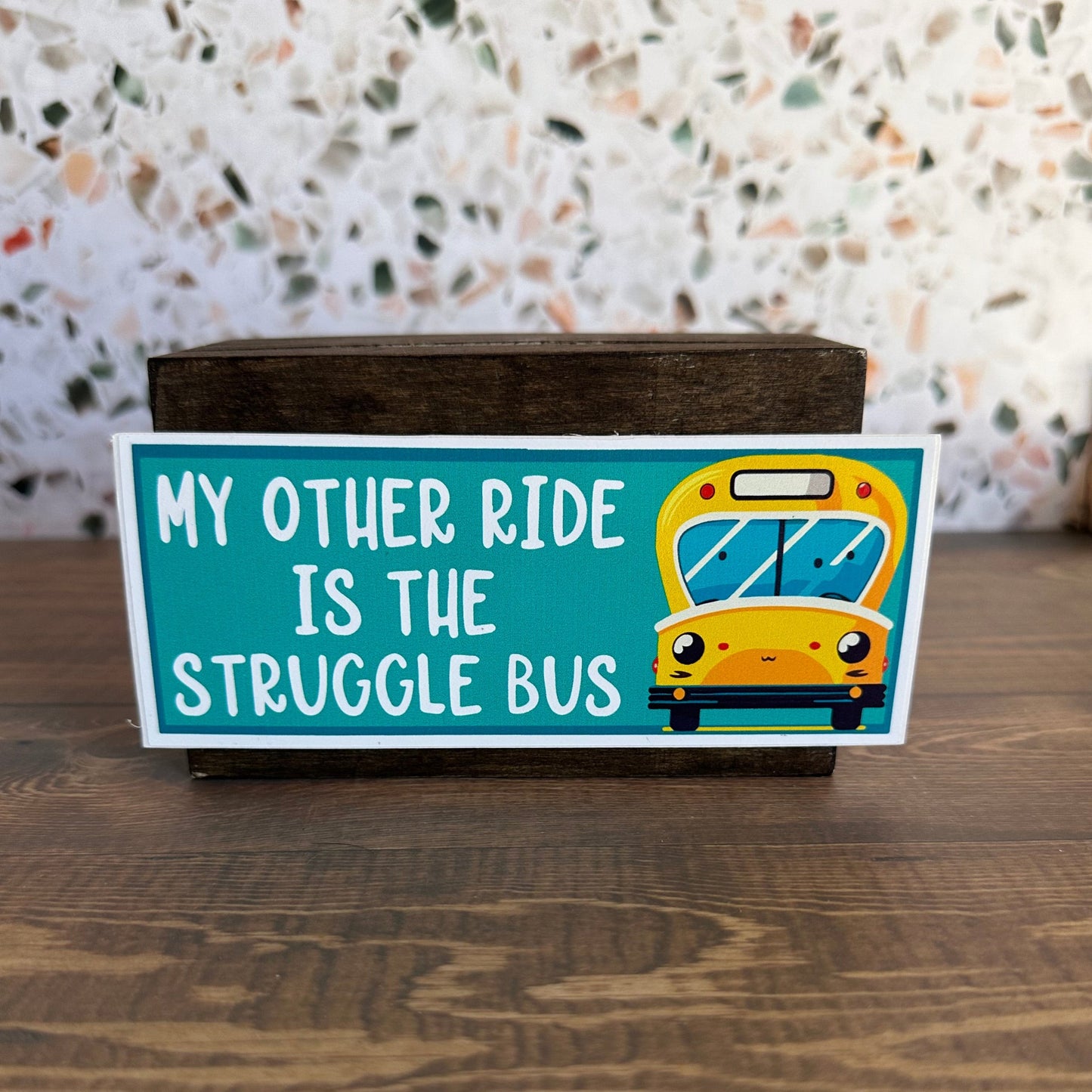My Other Ride is the Struggle Bus Bumper Sticker