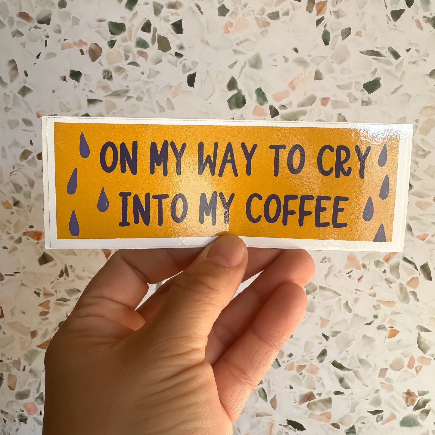 On my way to cry into my coffee Bumper Sticker