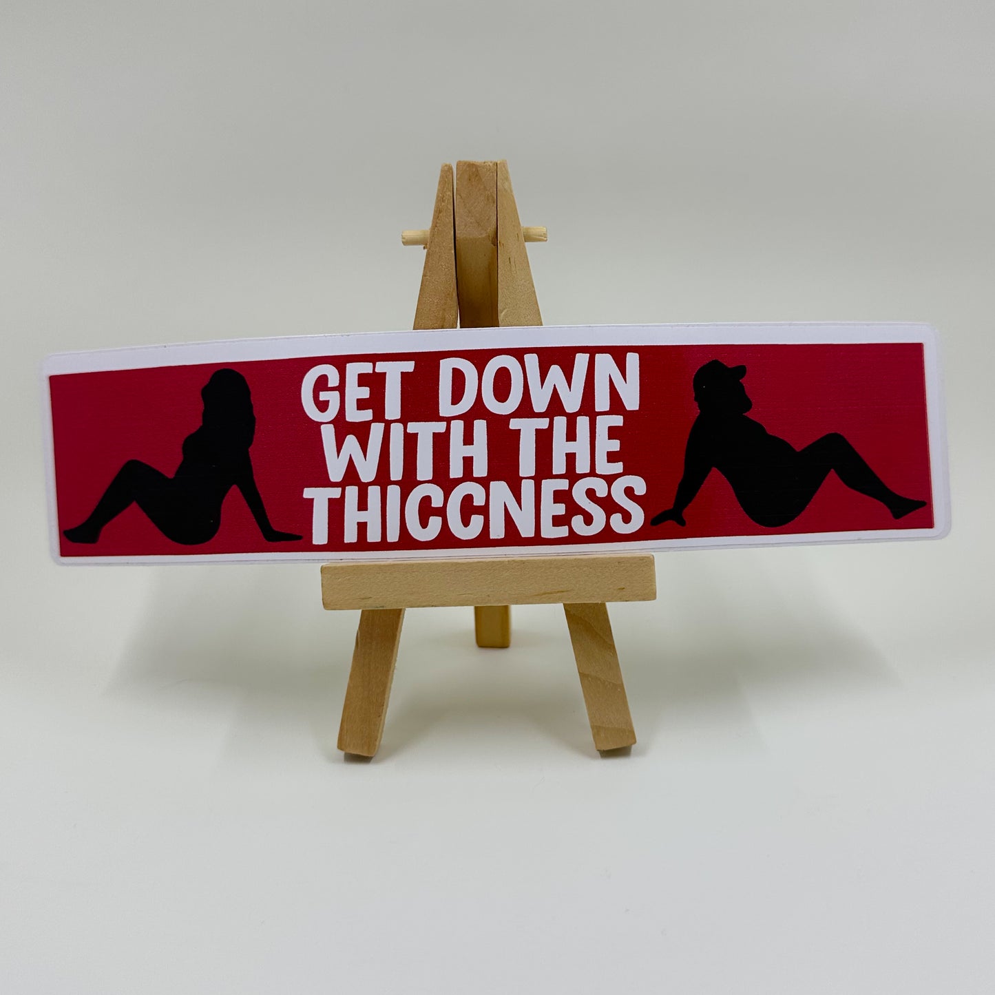 Get Down with the Thiccness Bumper Sticker