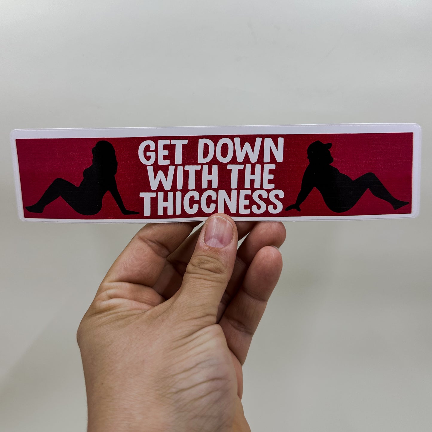 Get Down with the Thiccness Bumper Sticker