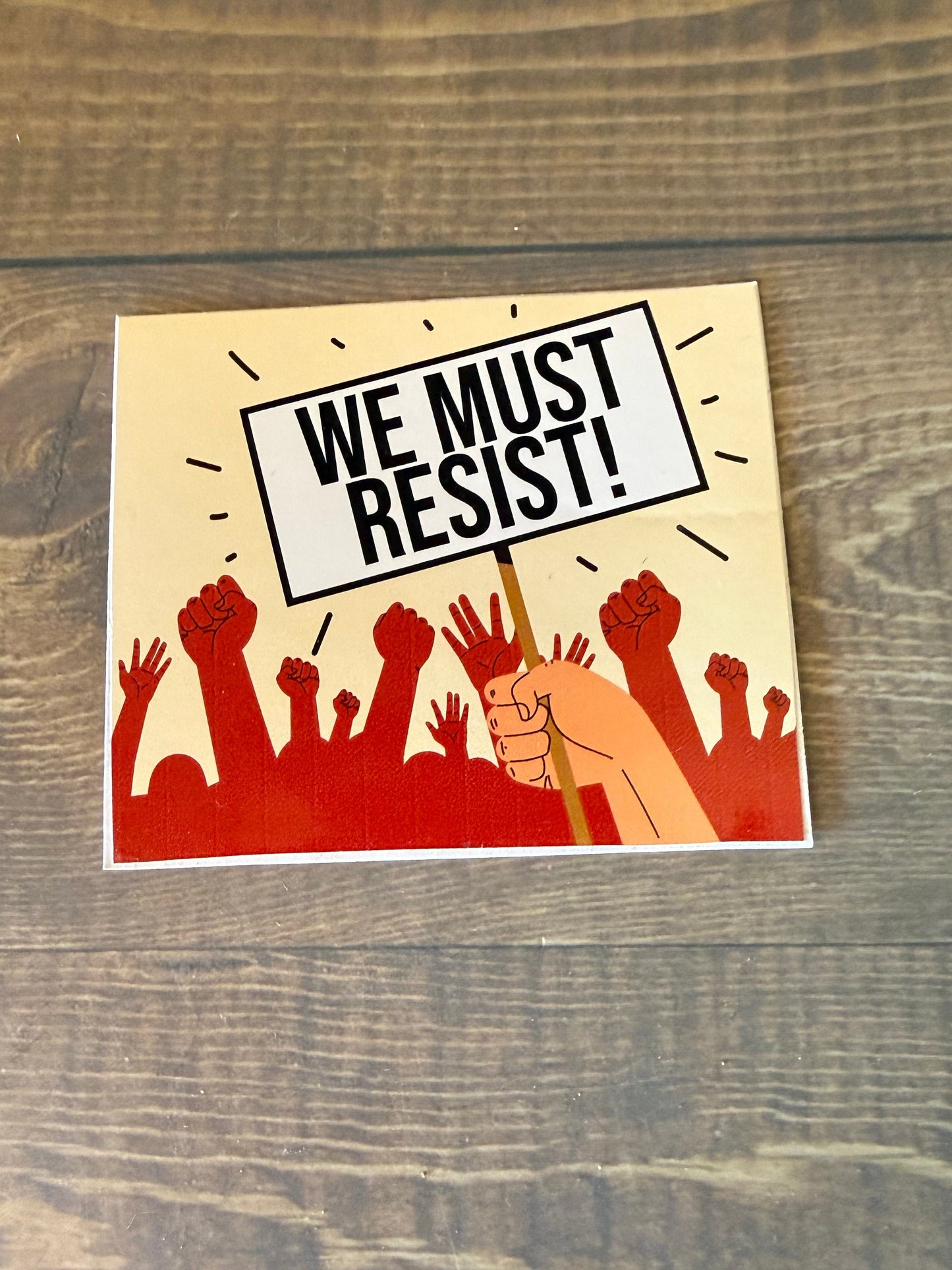 We Must Resist Sticker